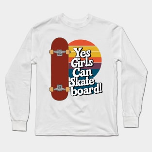 Yes Girls Can Skateboard, Skater Girl Long Sleeve T-Shirt